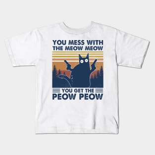 Black Cat You Mess With The Meow Meow You Get The Peow Peow Vintage Shirt Kids T-Shirt